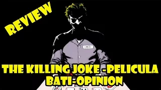 The killing joke Pelicula Animada -  "Bati Opinion"