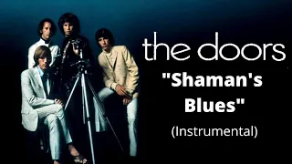 The Doors - Shaman's Blues (Instrumental) *Remastered*