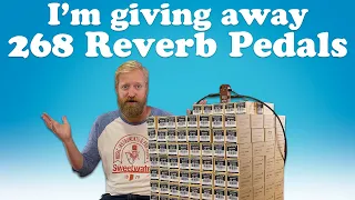 I'M GIVING AWAY 268 REVERB PEDALS! - update: we got a lot of mail, don’t send more - #Affordaboard