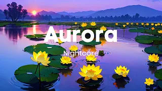 Nightcore - Aurora (Lyrics)