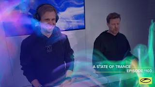 A State of Trance Episode 1103 [@astateoftrance]