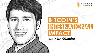 BTC023: Bitcoin's International Impact W/ Alex Gladstein