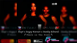 Snap! & Sergey Kutsuev & Stanley Edwards - There is The Power (Montana x Ilya Pechen VIP Edit)