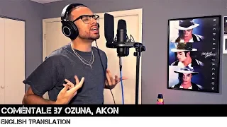 Coméntale by Ozuna, Akon (English Translation)