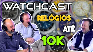 WatchCast EP 14  - Excelentes escolhas até 10k | Convidados Leandro Amorim e Marcelo Garcia