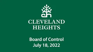 Cleveland Heights Board of Control July 18, 2022