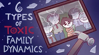 6 Types Of Toxic Family Dynamic