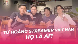 Hội tứ hoàng Streamer là ai? Giàu cỡ nào? Độ Mixi, Xemesis, ViruSs, PewPew