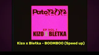 Kizo x Bletka - BOOMBOO (SPEED UP)