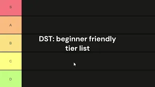 DST beginner friendly tier list