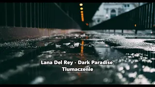 Lana Del Rey - Dark Paradise Tłumaczenie Piosenki