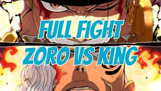 FULL FIGHT ZORO VS KING || ONE PIECE