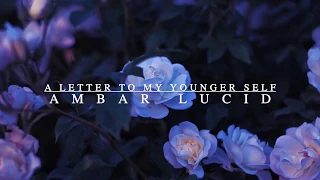 A Letter To My Younger Self- Ambar Lucid Lyrics