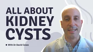 All about Kidney Cysts with Dr. Canes