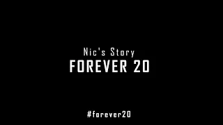 Forever 20 - Nic's Story