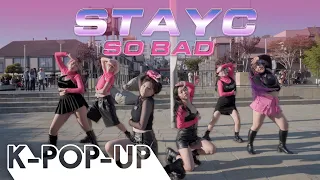 [ONE-TAKE K-POP IN PUBLIC] STAYC (스테이씨) SO BAD | DANCE COVER BY K-POP-UP