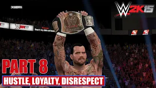 HUSTLE, LOYALTY, DISRESPECT PART 8 | 2K SHOWCASE | WWE 2K15 PC