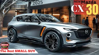 2025 Mazda CX 30 - The Ultimate Small SUV Transformation!