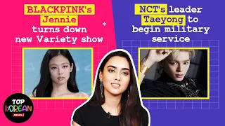 Sakshma Srivastav ft. Top Korean News: Taeyong's military service, Jennie turns down variety show