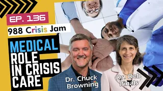 Medical Role in Crisis Care - Ep 136 | 988 Crisis Jam