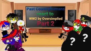 Past Countryhumans react to WW2 by Oversimplied Part 2 + two more guests