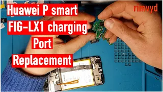 Huawei P smart FIG LX1 charging port replacement