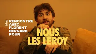 On a rencontré Florent Bernard pour le film "Nous, les Leroy"