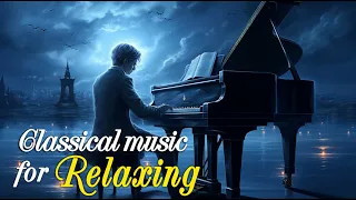 Classical music: Beethoven | Mozart | Chopin - classical music for relaxation 🎹
