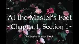 At the Master's Feet By: Sadhu Sundar Singh - Chapter 1 Section 1 (Audio Book)