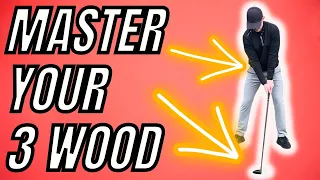 MASTER Your 3 Wood: The Exact Method To Consistently Hit Your 3 Wood