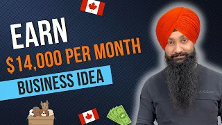 Earn $14,000 PER MONTH in Canada - With This Business