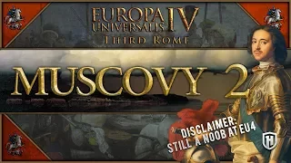 EXPANDING THE EMPIRE | Muscovy #2 - Third Rome DLC | Europa: Universalis IV Gameplay