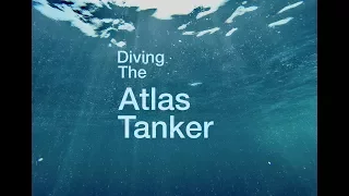 Diving the Atlas Tanker