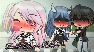 •BubbleGum B!tch• || glmv || part 1?