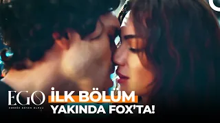 Ego Çok Yakında FOX’ta!