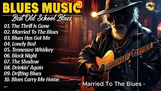 BLUES MIX || Top Slow Blues Music Playlist ✨ Best Whiskey Blues Songs of All Time (Lyric Album)