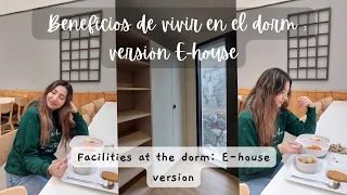 [INT'L STUDENT VLOG] Beneficios de vivir en E-house 👍/ Facilities at the dorm: E-house 😉