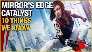 10 Things We Know About Mirrors Edge Catalyst