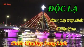 Cây cầu độc lạ nhất Việt Nam - Cầu quay sông Hàn