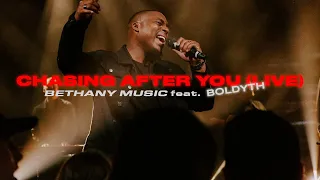 CHASING AFTER YOU | BETHANY MUSIC FT. BOLD YTH | OFFICIAL MUSIC VIDEO