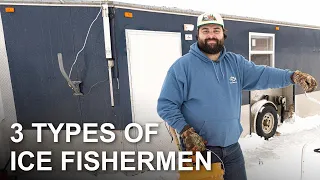 3 Types of Ice Fishermen