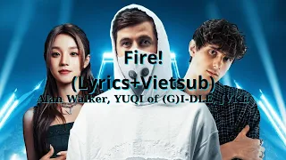 Alan Walker, YUQI of (G)I-DLE, JVKE - Fire! (Lyrics+Vietsub)