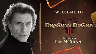 Welcome to Dragon's Dogma 2 - Presented by Ian McShane