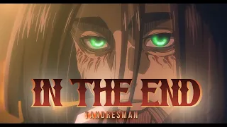 In The End / Attack On Titan 🕊️ [EDIT/AMV]