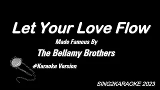 The Bellamy Brothers  Let Your Love Flow ( #Karaoke Version with sing along Lyrics )