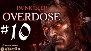 Painkiller: Overdose. Часть 10 "Неузнаваемый Цербер"