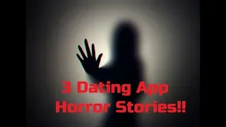 3 TRUE SCARY Dating App Horror Stories!!