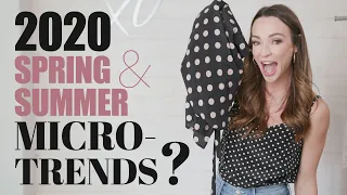 Micro Trends | SPRING & SUMMER 2020!!