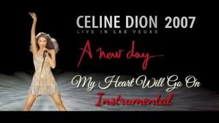 INSTRUMENTAL My Heart Will Go On | Céline Dion - Live in Vegas 2007(A New Day Show) [BEST QUALITY]