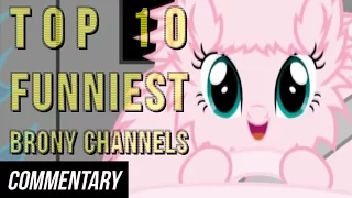 [Blind Commentary] Top 10 Funniest Brony Channels